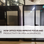 How Office Pods Improve Focus and Productivity in Open Workspaces