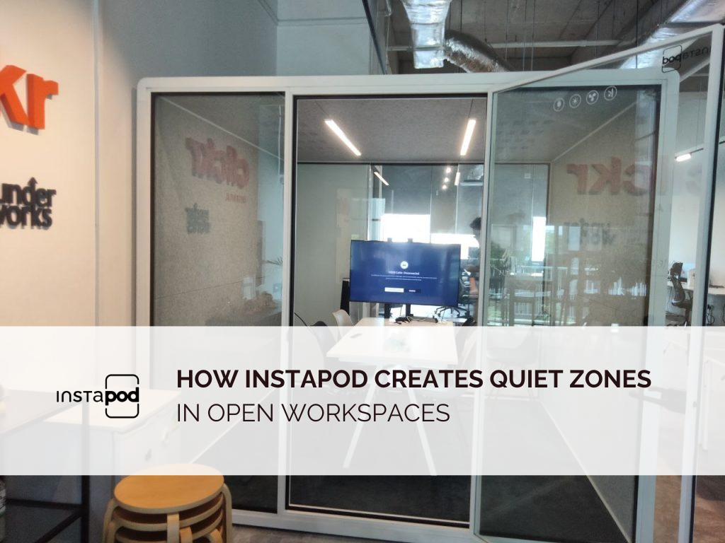 How Instapod Creates Quiet Zones in Open Workspaces