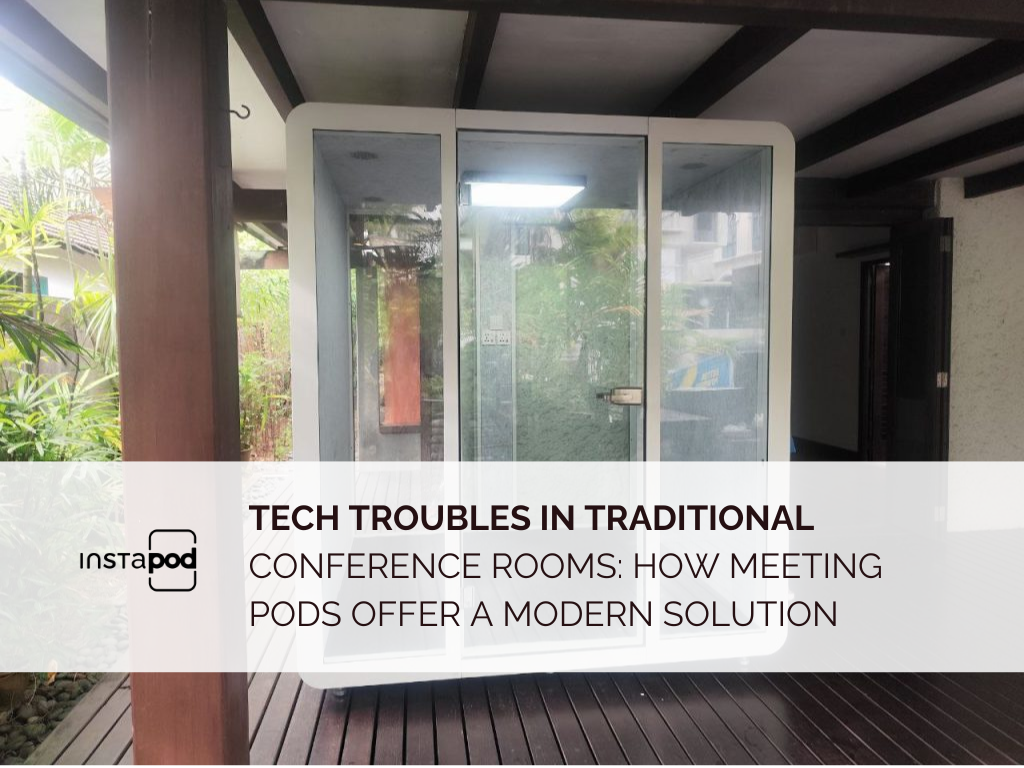 Tech Troubles in Traditional Conference Rooms: How Meeting Pods Offer a Modern Solution