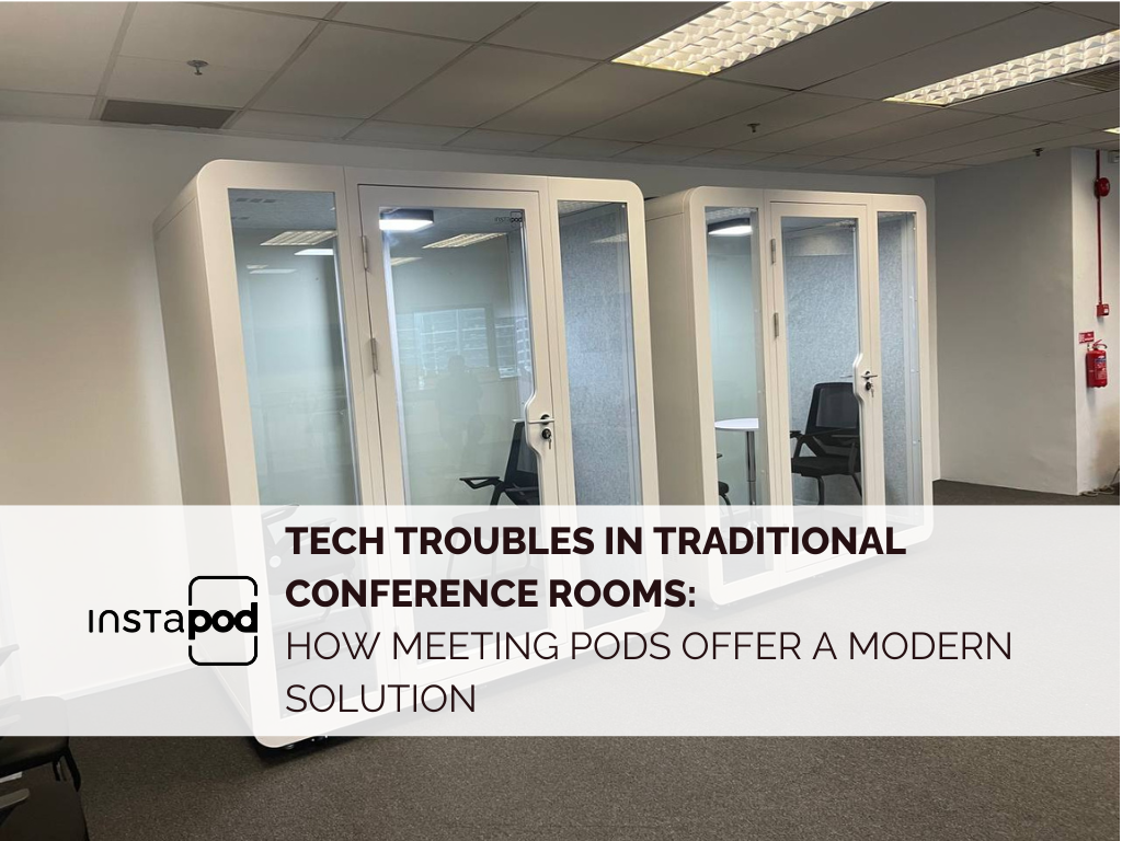 Modern Meeting Pods, Tech Troubles, Traditional Conference Rooms